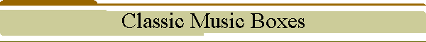 Classic Music Boxes