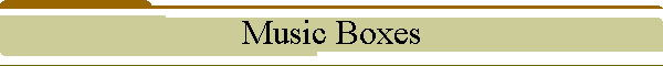 Music Boxes
